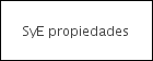 SyE propiedades