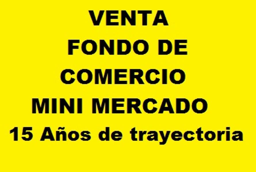 VENTA - FONDO DE COMERCIO - MINI MERCADO CON FIAMBRERIA - 