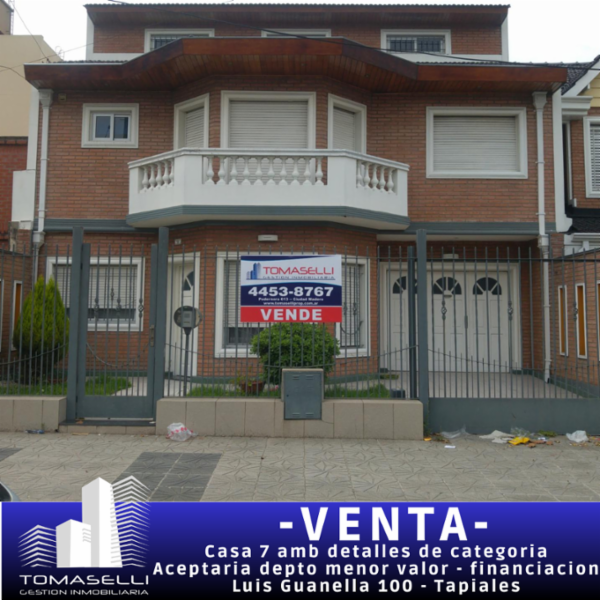 VENTA - TAPIALES - EXCELENTE CASA 7 AMBIENTES - DETALLES DE CATEGORIA - SE TOMARIA DEPTO. EN PARTE DE PAGO